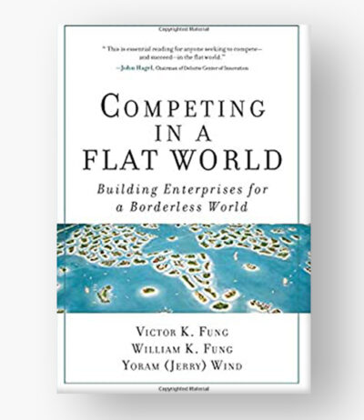 Competing in a Flat World - Building Enterprises for a Borderless world