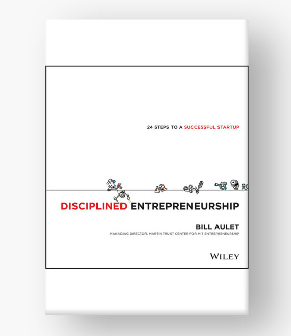 Disciplined Entrepreneurship-24 Steps to a Successful Startup