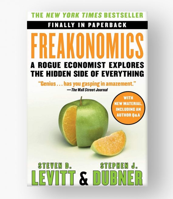 Freakonomics A Rogue Economist Explores