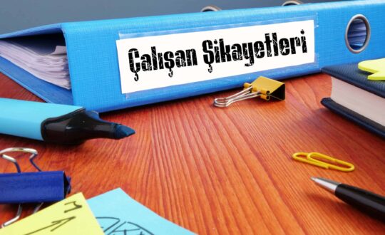 Çalışan Şikayetleri Üzerine